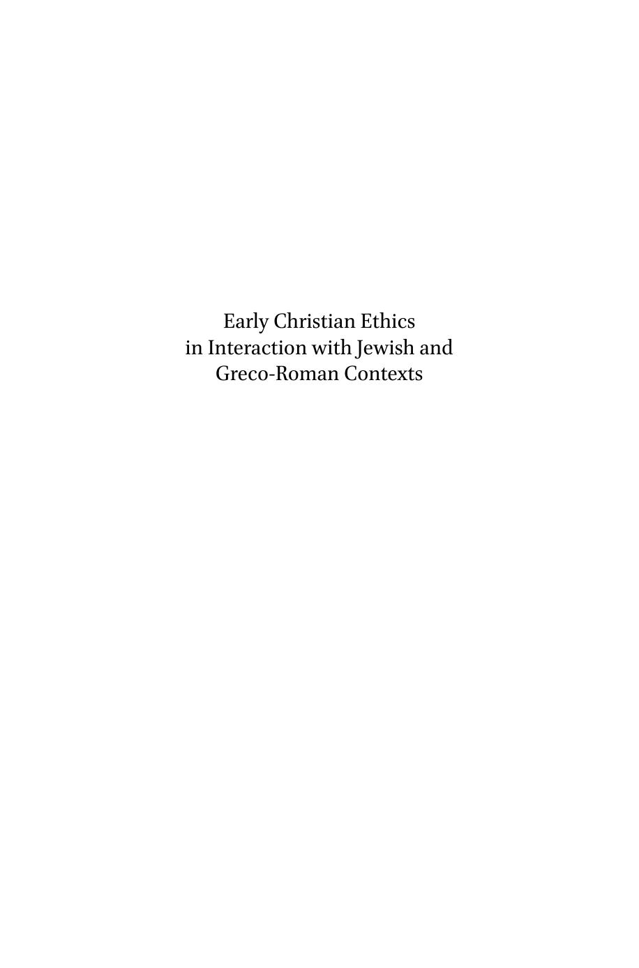 Early Christian ethics in interaction with Jewish and Greco-Roman contexts by Henten Jan Willem van