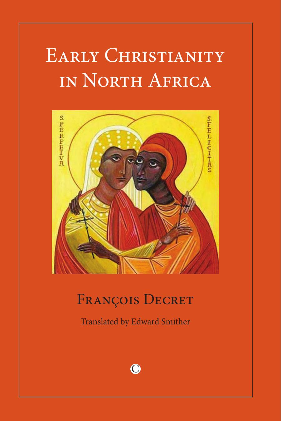 Early Christianity in North Africa by François Decret