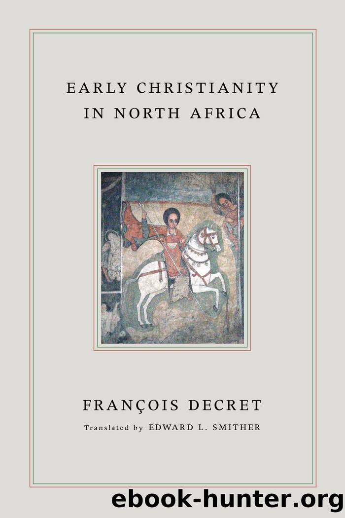 Early Christianity in North Africa by Francois Decret