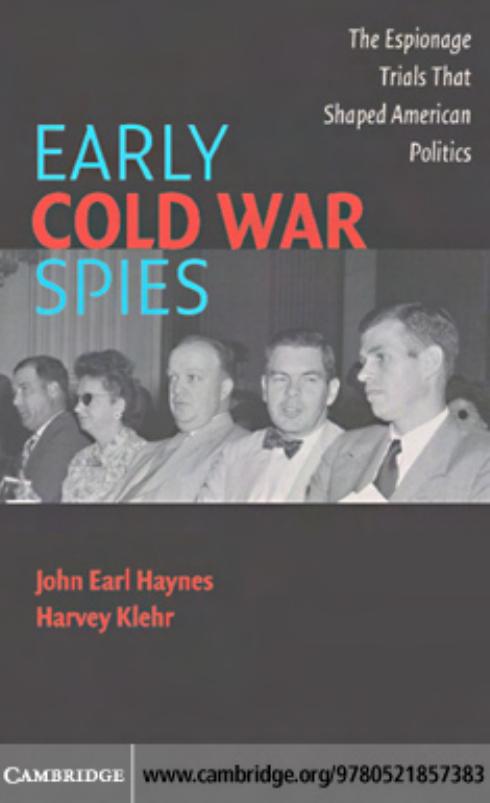 Early Cold War Spies: The Espionage Trials That Shaped American Politics by JOHN EARL HAYNES and HARVEY KLEHR