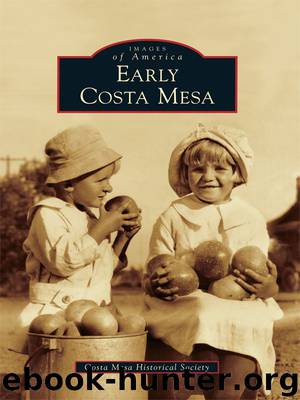 Early Costa Mesa by Costa Mesa Historical Society