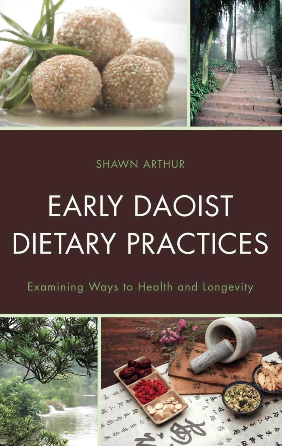 Early Daoist Dietary Practices: Examining Ways to Health and Longevity by unknow