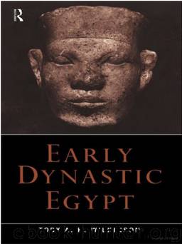 Early Dynastic Egypt by Toby A. H. Wilkinson
