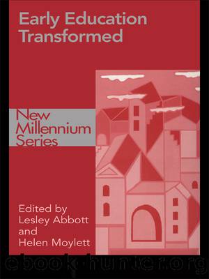 Early Education Transformed by Abbott Lesley;Moylett Helen;Moylett Helen;