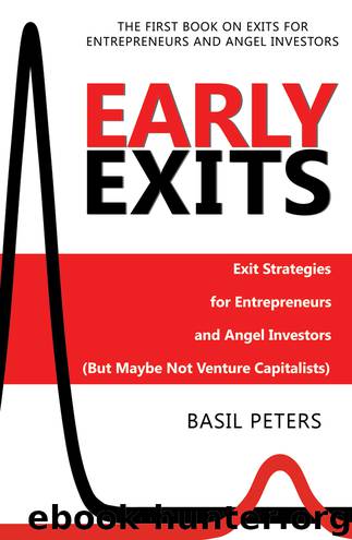 Early Exits: Exit Strategies for Entrepreneurs and Angel Investors by Basil Peters & Linda Irvine