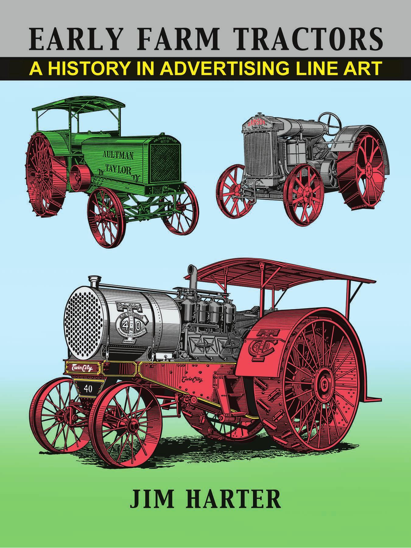 Early Farm Tractors: A History in Advertising Line Art by Jim Harter