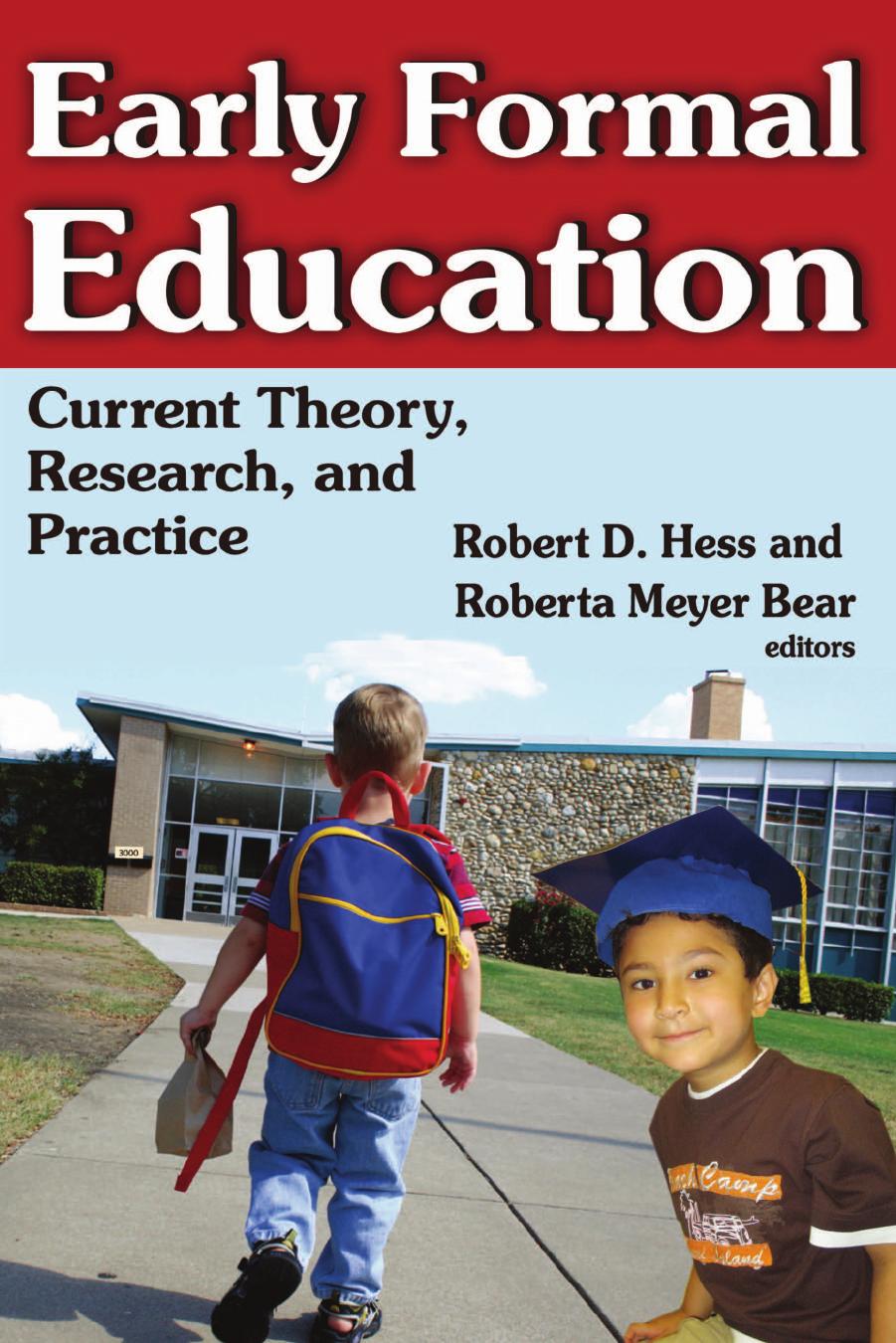 Early Formal Education: Current Theory, Research, and Practice by Robert D. Hess (editor) Roberta Meyer Bear (editor)