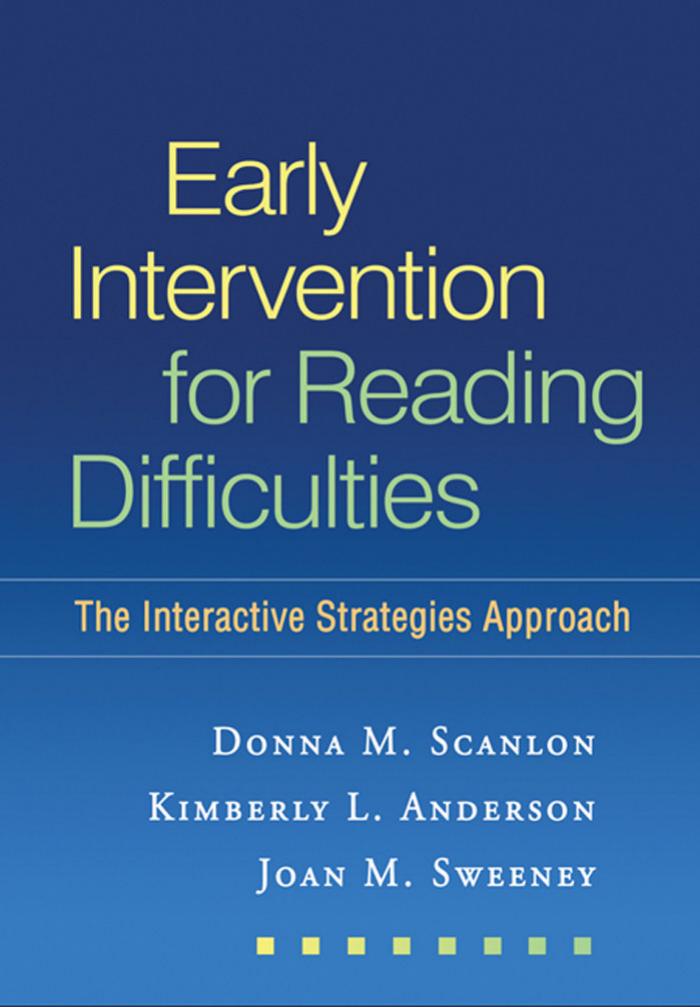 Early Intervention for Reading Difficulties: The Interactive Strategies Approach (Solving Problems in the Teaching of Literacy) by Donna M. Scanlon PhD Kimberly L. Anderson PhD Joan M. Sweeney