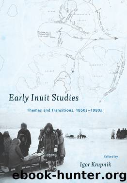 Early Inuit Studies by Igor Krupnik