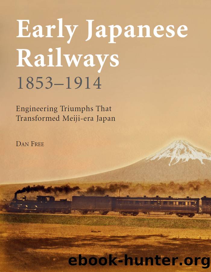 Early Japanese Railways 1853-1914 by Dan Free