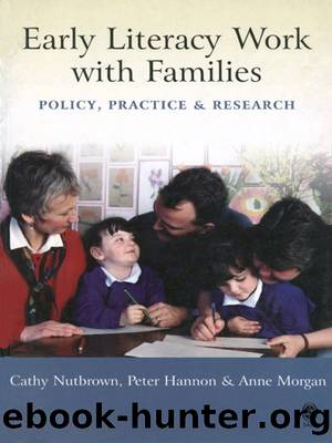 Early Literacy Work with Families by Nutbrown Cathy;Hannon Peter;Morgan Anne; & Peter Hannon & Anne Morgan