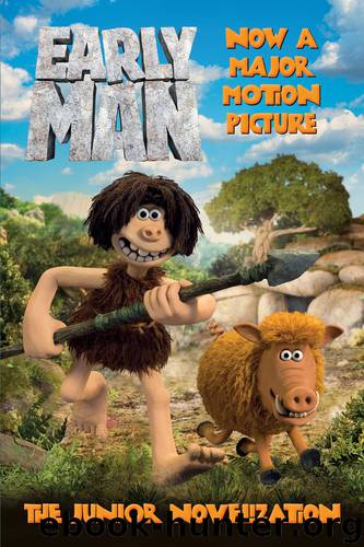 Early Man by Aardman Animation Ltd