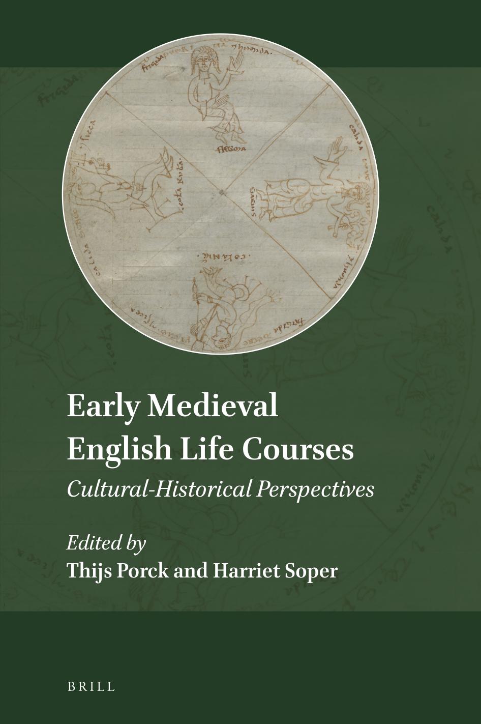 Early Medieval English Life Courses: Cultural-Historical Perspectives by Thijs Porck;Harriet Soper;