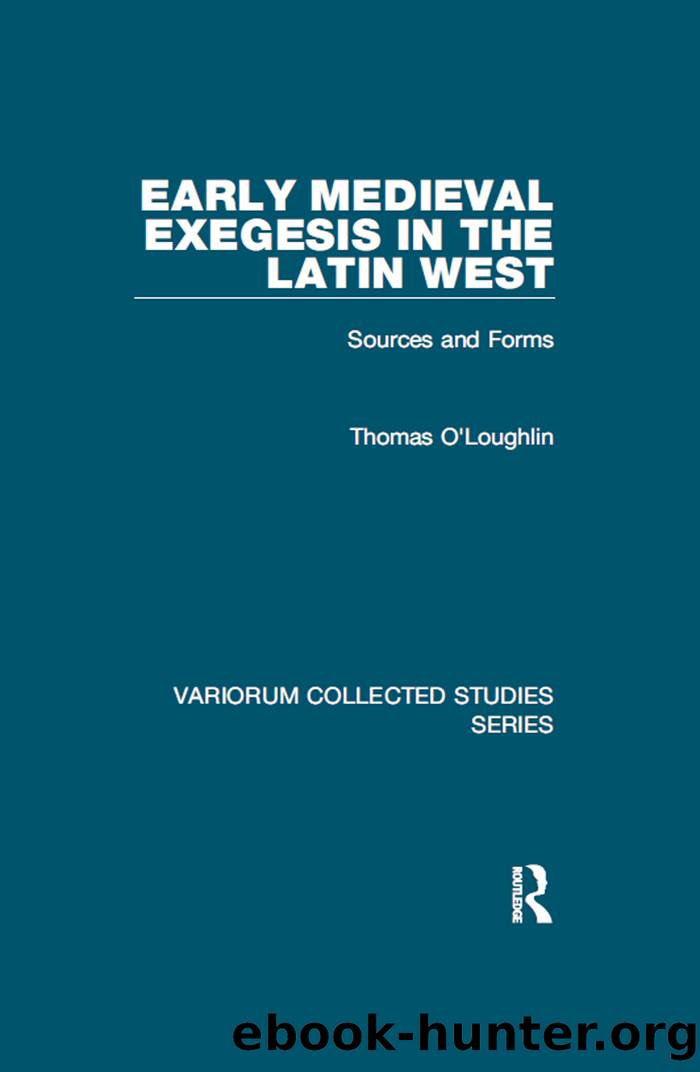 Early Medieval Exegesis in the Latin West by Thomas O'Loughlin;