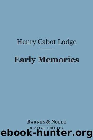 Early Memories by Henry Cabot Lodge