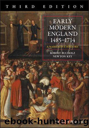 Early Modern England 1485-1714 by Robert Bucholz & Newton E. Key