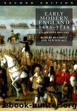 Early Modern England 1485-1714: A Narrative History by Robert Bucholz & Newton Key