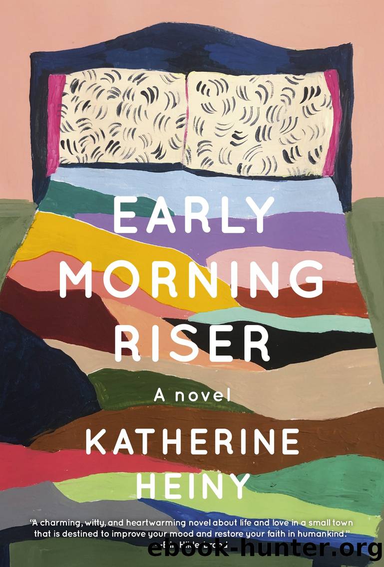 Early Morning Riser by Katherine Heiny