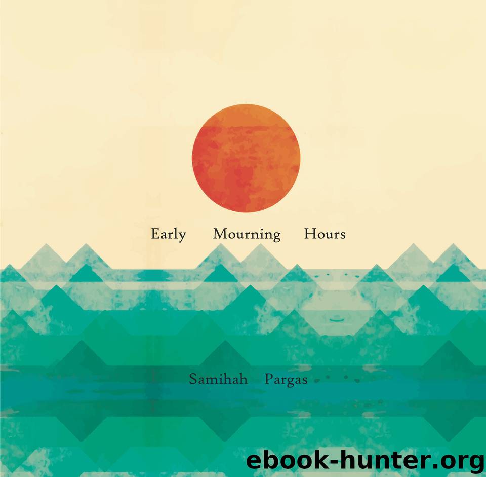 Early Mourning Hours by Pargas Samihah