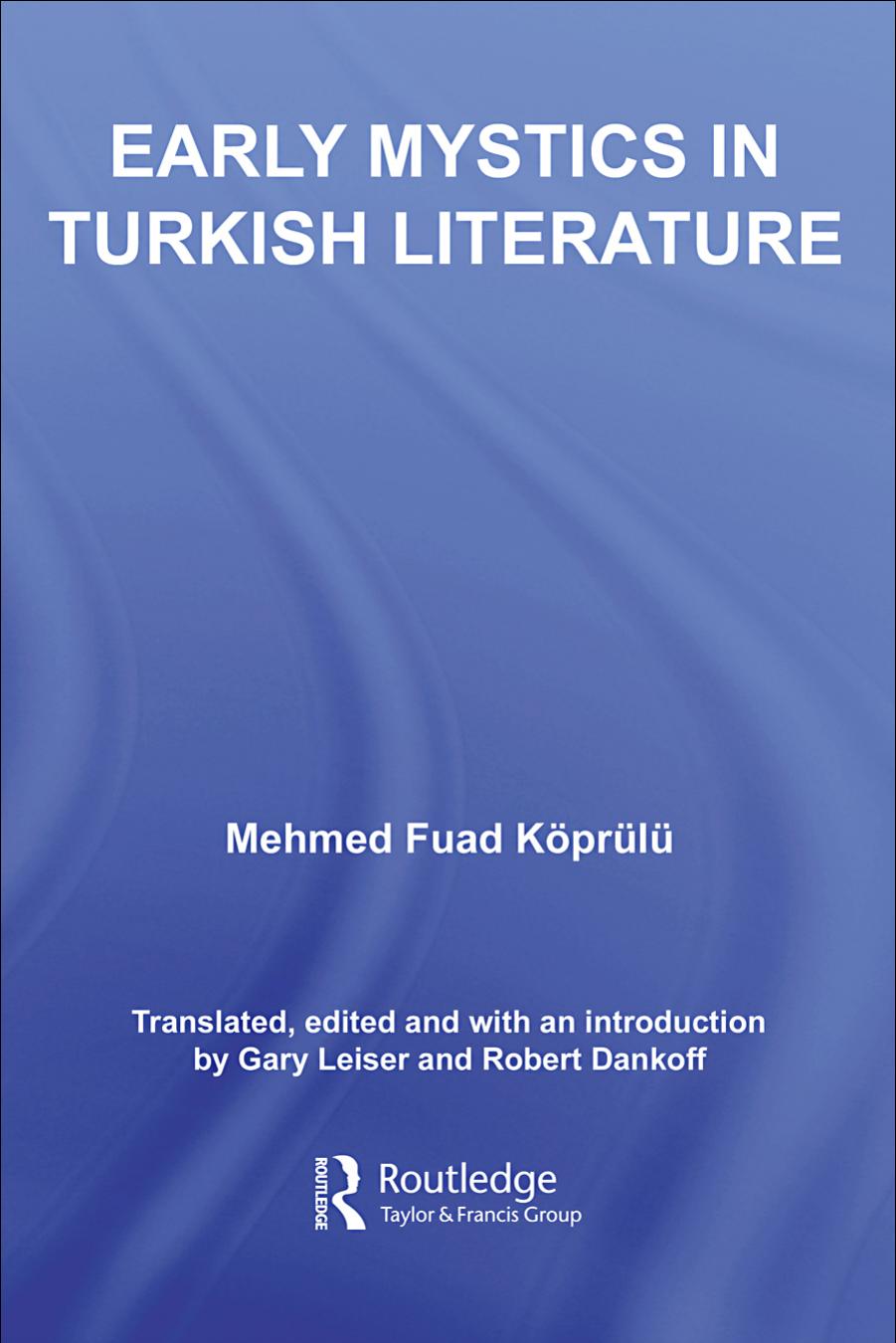 Early Mystics in Turkish Literature (Routledgecurzon Sufi Studies) by Mehmed Fuad Koprulu
