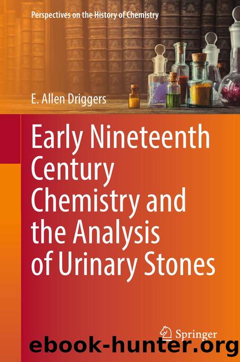 Early Nineteenth Century Chemistry and the Analysis of Urinary Stones by E. Allen Driggers