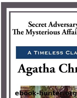 Early Novels, the Mysterious Affair at Styles and Secret Adversary by Agatha Christie
