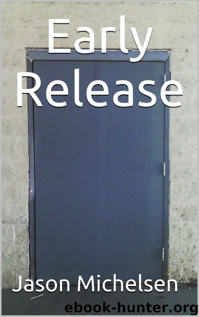 Early Release by Michelsen Jason