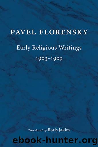 Early Religious Writings, 1903-1909 by Florensky Pavel;Jakim Boris;