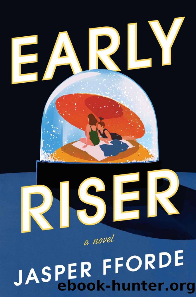 Early Riser: A Novel by Jasper Fforde