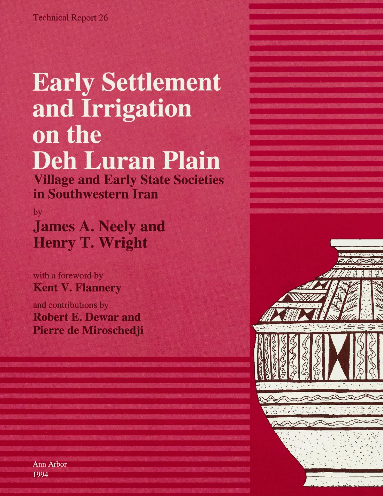 Early Settlement and Irrigation on the Deh Luran Plain: Village and Early State Societies in Southwestern Iran by by James A. Neely and Henry T. Wright