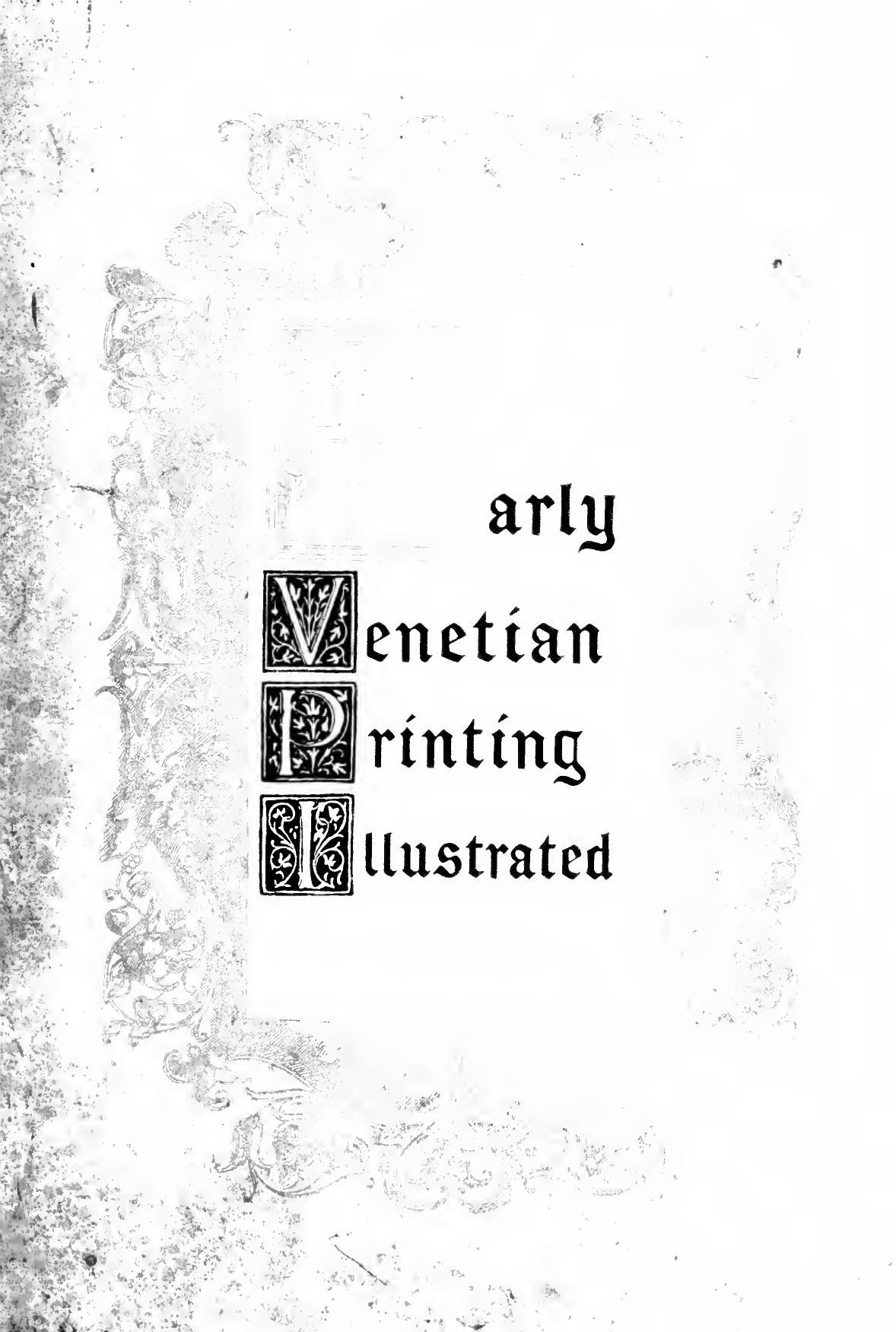 Early Venetian printing illustrated by Ongania Ferdinando 1842-1911 pub
