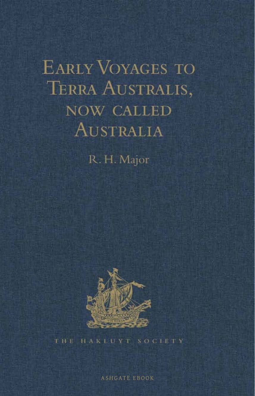 Early Voyages to Terra Australis, now called Australia: A Collection of Documents, and Extracts from early Manuscript Maps... by Unknow