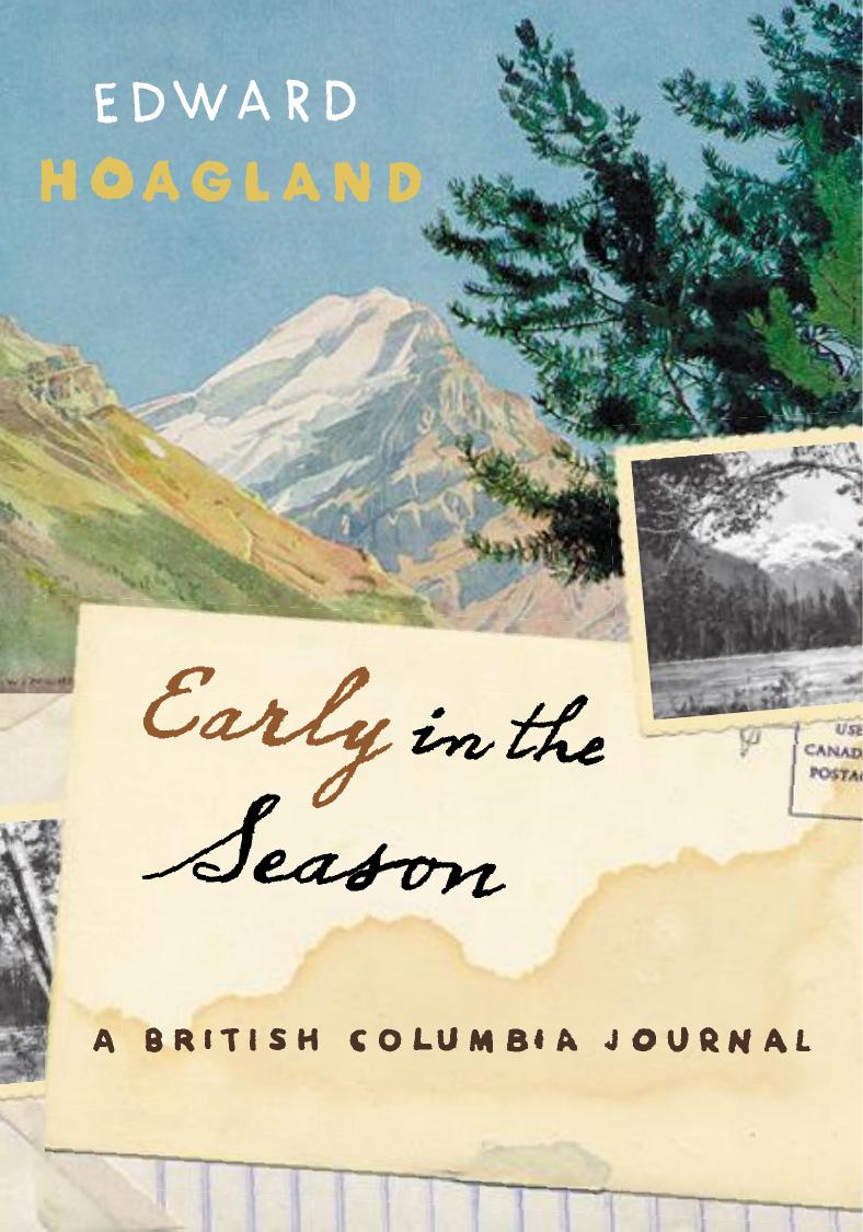 Early in the Season : A British Columbia Journal by Edward Hoagland; Stephen Hume