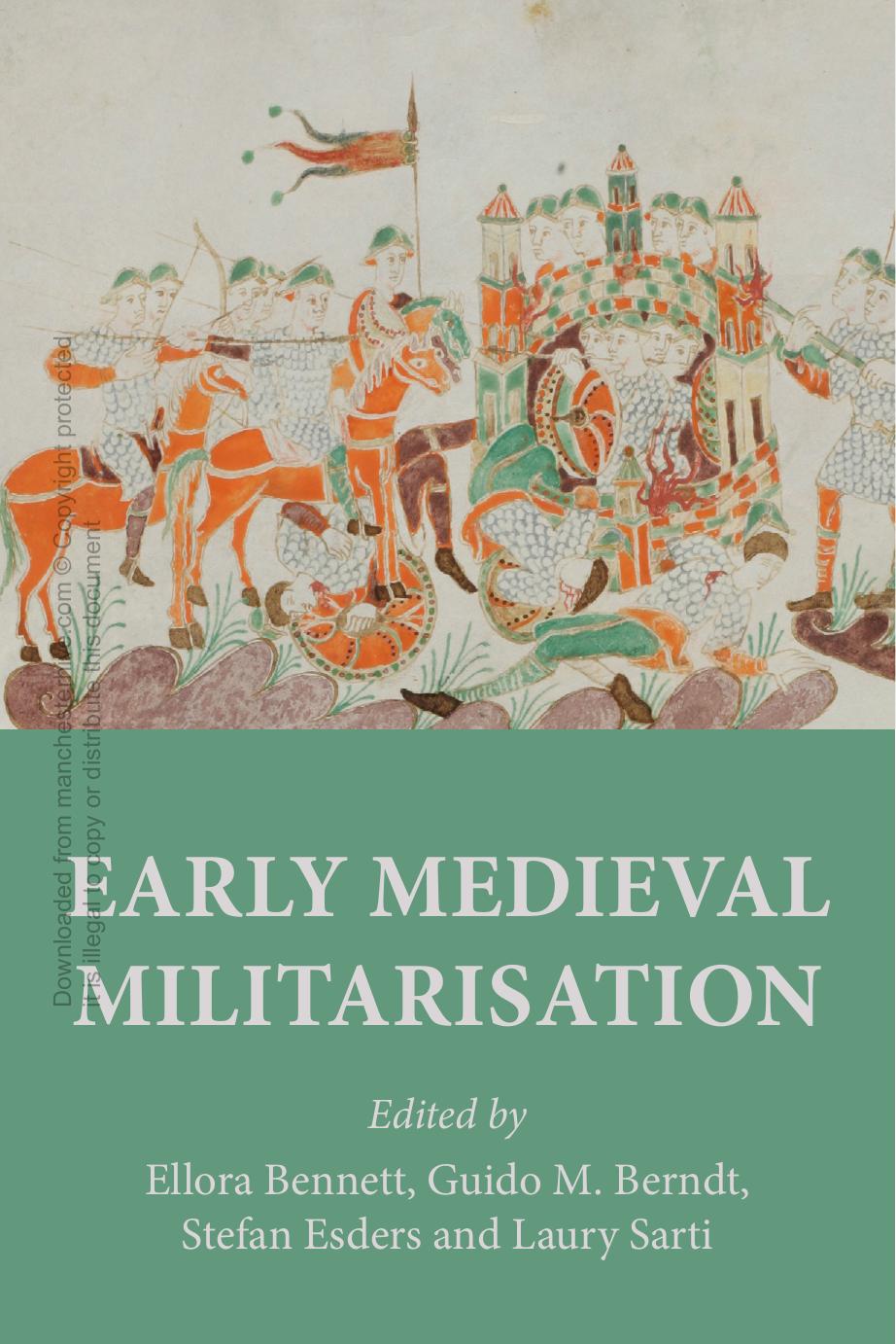Early medieval militarisation by Ellora Bennett & Guido M. Berndt & Stefan Esders & Laury Sarti
