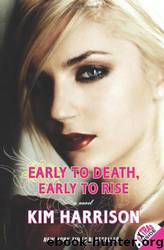 Early to Death, Early to Rise [Madison Avery 2] by Kim Harrison