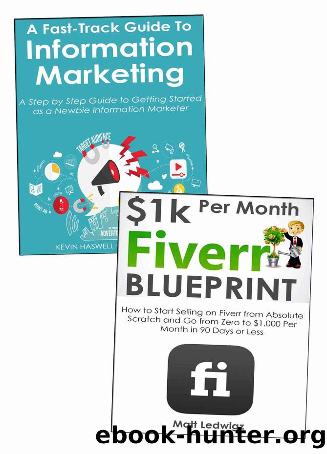 Earn Four Figures Per Month on Your First Internet Business: Fiverr Selling or Information Marketing by Kevin Haswell