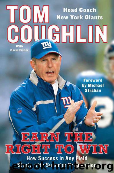Earn the Right to Win: How Success in Any Field Starts with Superior Preparation by Tom Coughlin & David Fisher