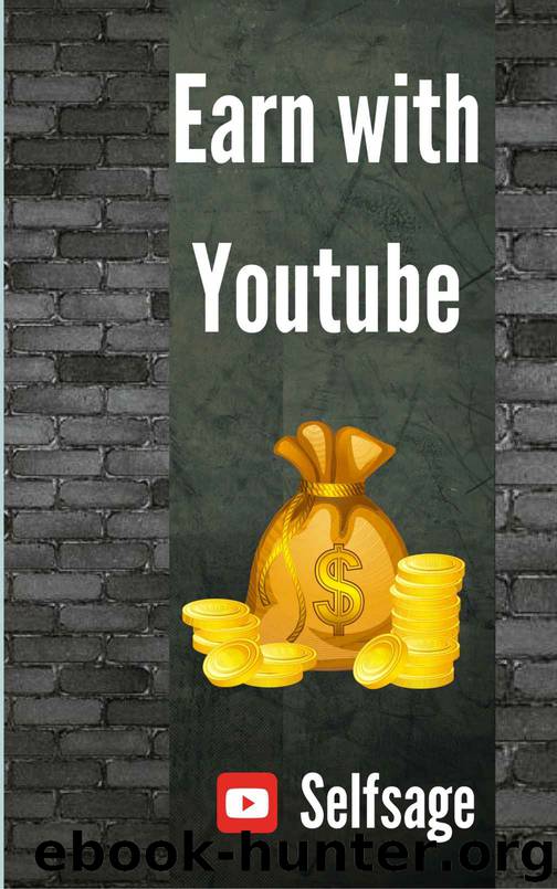 Earn with YouTube by Self Sage