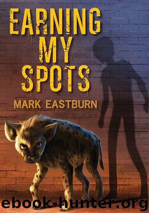 Earning My Spots by Eastburn Mark;