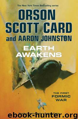 Earth Awakens (The First Formic War) by Orson Scott Card & Aaron Johnston