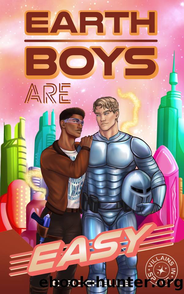 Earth Boys Are Easy: A Superhero x Alien MM Romance (Villains in Space Book 1) by C. Rochelle