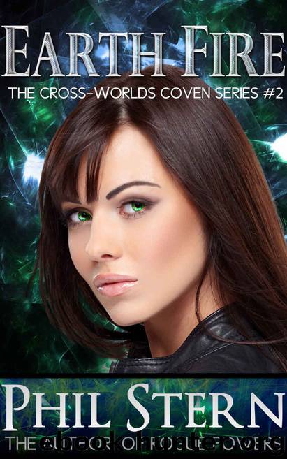 Earth Fire (The Cross-Worlds Coven Series Book 2) by Phil Stern