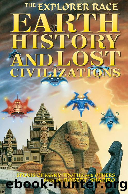 Earth History and Lost Civilizations (Explorer Race Book 10) by Shapiro Robert
