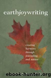 Earth Joy Writing by Cassie Premo Steele