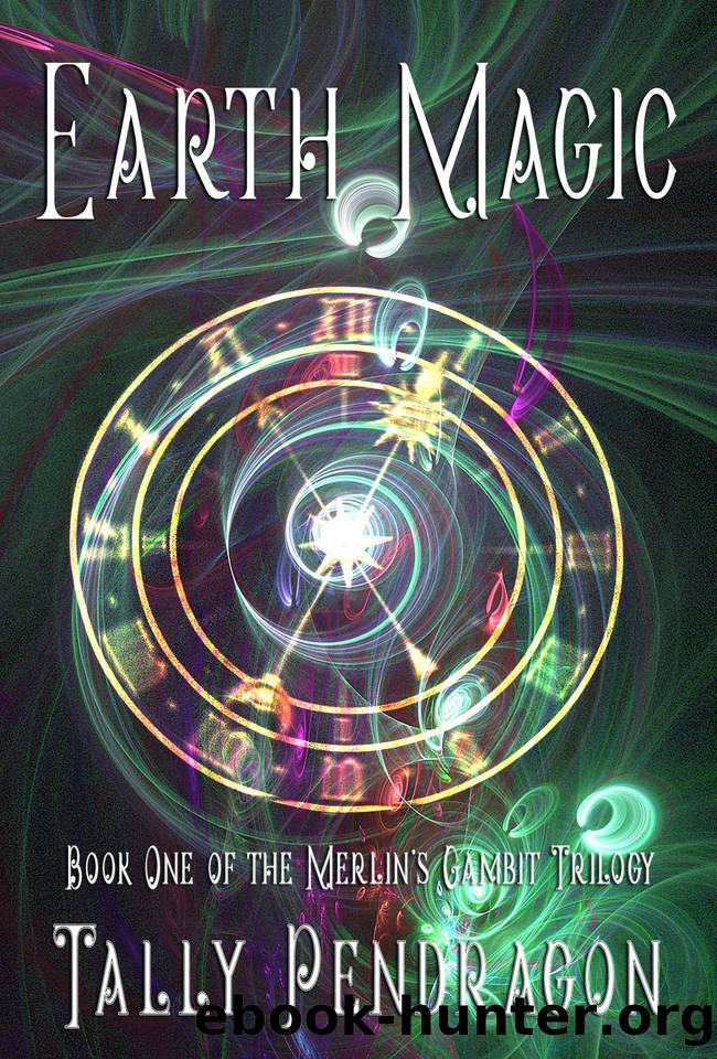 Earth Magic: Book One of the Merlin's Gambit Trilogy by Pendragon Tally