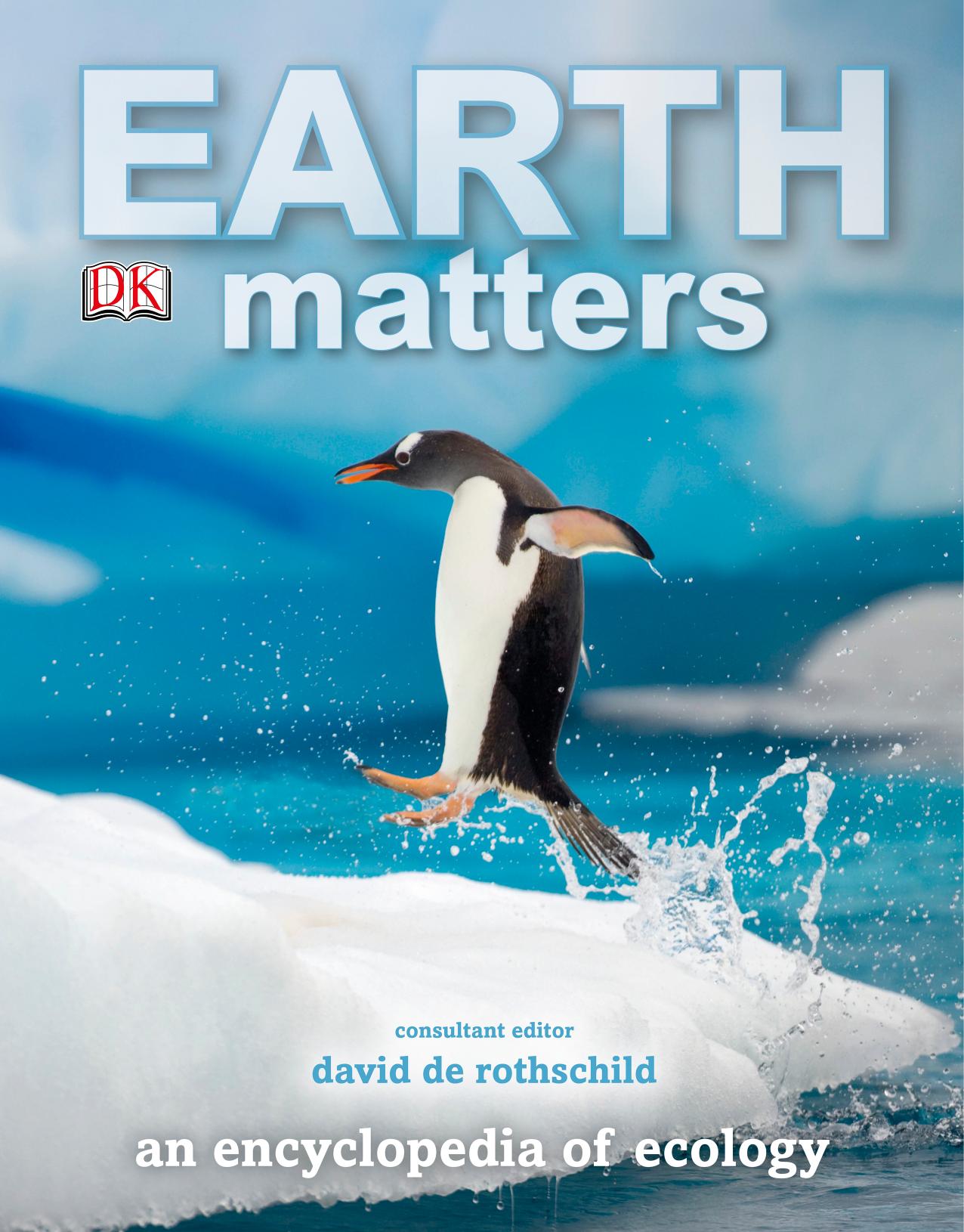 Earth Matters: An Encyclopedia of Ecology by DK Publishing David Rothschild