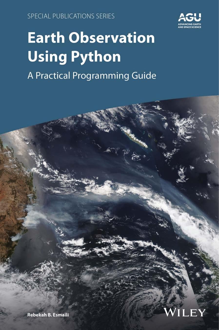 Earth Observation Using Python. A Practical Programming Guide by Rebekah B. Esmaili