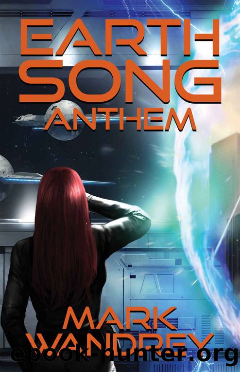 Earth Song Cycle - 05 - Anthem by Mark Wandrey