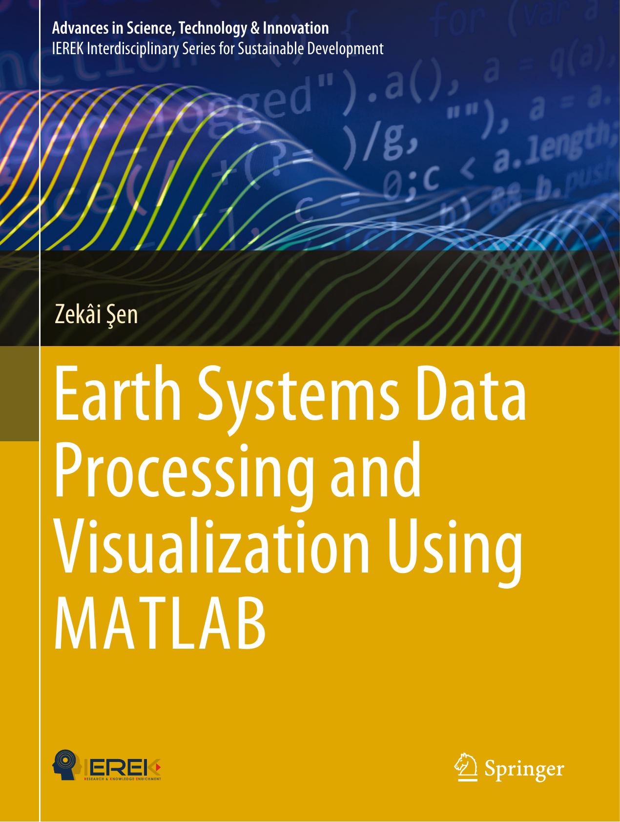 Earth Systems Data Processing and Visualization Using MATLAB by Zekâi Şen