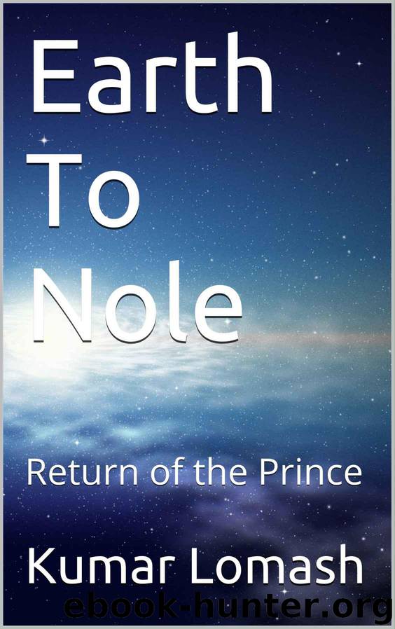 Earth To Nole: Return of the Prince by Lomash Kumar